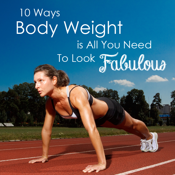 10 Ways Body mass will be You have to Look Fabulous